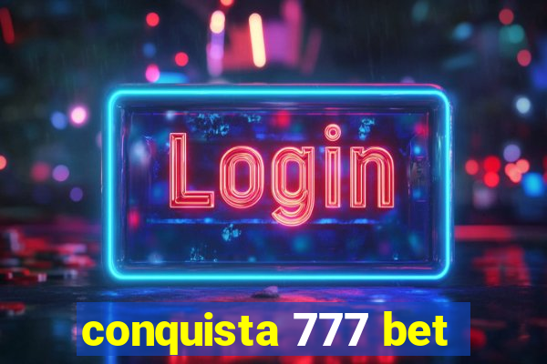 conquista 777 bet